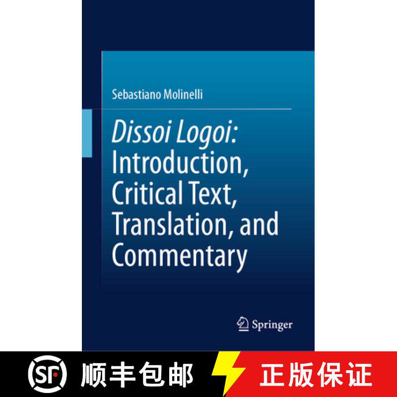 【3-4周达】Dissoi Logoi: Introduction, Critical Text, Translation, and Commentary [9783031695339]