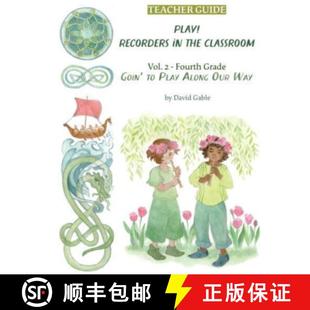 【3-4周达】Goin' to Play Along Our Way: Recorders in the Classroom: Grade Four Teacher Edition [9781943582624]