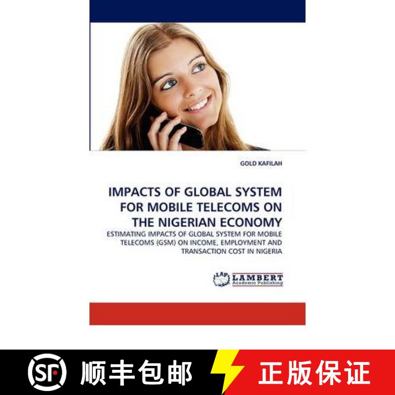 预订 Impacts of Global System for Mobile Telecoms on the Nigerian Economy [9783844396133]