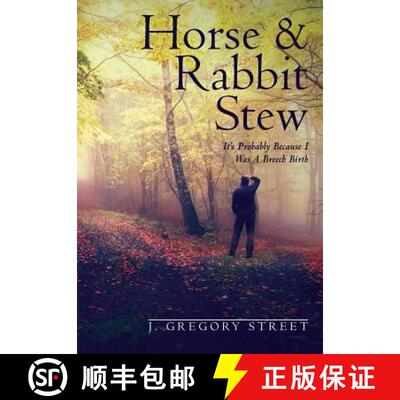 【3-4周达】精装 Horse & Rabbit Stew: It's Probably Because I Was A Breech Birth [9780990675600]