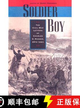 【3-4周达】Soldier Boy: The Civil War Letters of Charles O. Musser, 29th Iowa [9781587296581]
