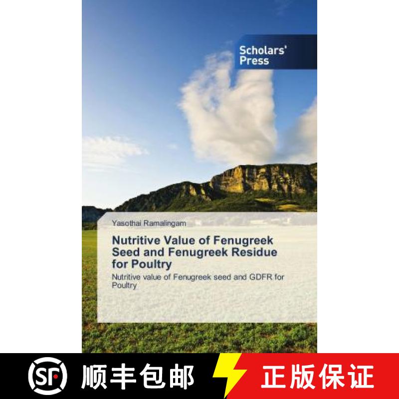 预订 Nutritive Value of Fenugreek Seed and Fenugreek Residue for Poultry [9786202312370]