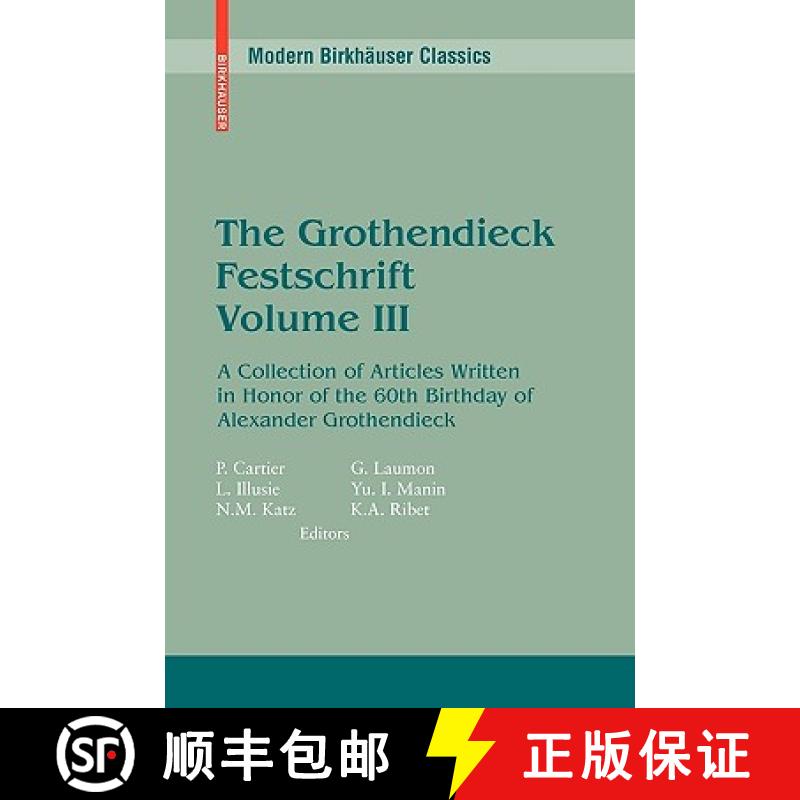 【4周达】The Grothendieck Festschrift, Volume III : A Collection of Articles Written in Honor of the ... [9780817645687]