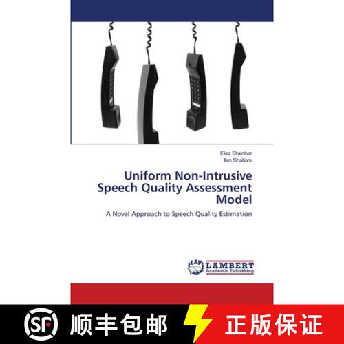 预订 Uniform Non-Intrusive Speech Quality Assessment Model [9783659189722]