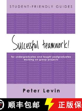 现货 Student-Friendly Guide: Successful Teamwork!: For undergraduates and taught postgraduates workin... [9780335215782]