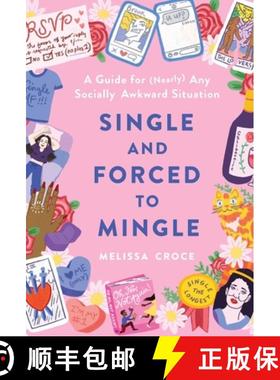 【3-4周达】Single and Forced to Mingle: A Guide for (Nearly) Any Socially Awkward Situation [9781982144340]