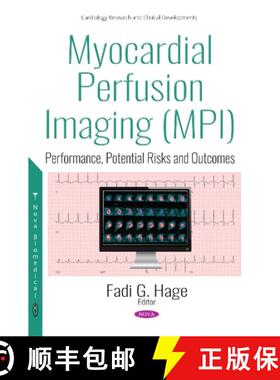 【3-4周达】Myocardial Perfusion Imaging (MPI): Performance, Potential Risks and Outcomes [9781536134766]