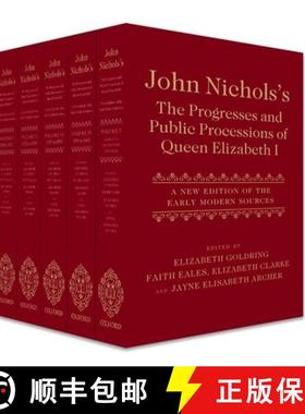 【3-4周达】John Nichols's The Progresses and Public Processions of Queen Elizabeth I: A New Edition o... [9780199205066]
