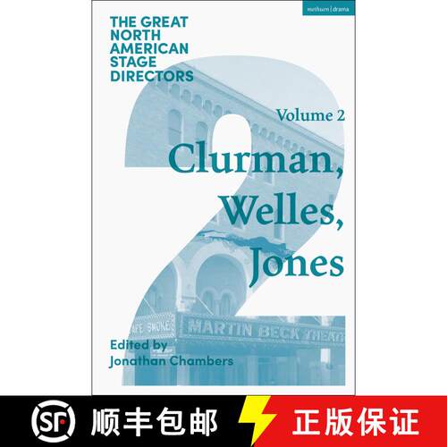 【3-4周达】Great North American Stage Directors Volume 2: Harold Clurman, Orson Welles, Margo Jones [9781350525924]