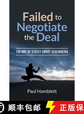 预订 Failed to Negotiate the Deal: The Art of Street Smart Dealmaking [9781662925504]