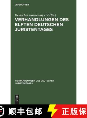 【3-4周达】精装 Verhandlungen des Elften Deutschen Juristentages [9783112343197]