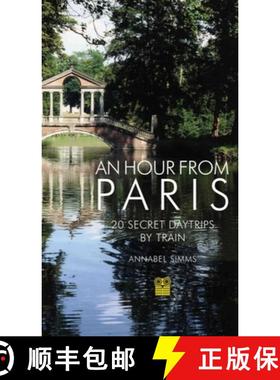 【3-4周达】An Hour from Paris : 20 Secret Daytrips by Train [9781843681311]