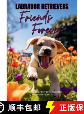 【3-4周达】Labrador Retrievers Friends Forever: A Picturebook for Young Readers [9781963043082]