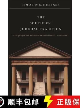 【3-4周达】The Southern Judicial Tradition: State Judges and Sectional Distinctiveness, 1790-1890 [9780820332369]