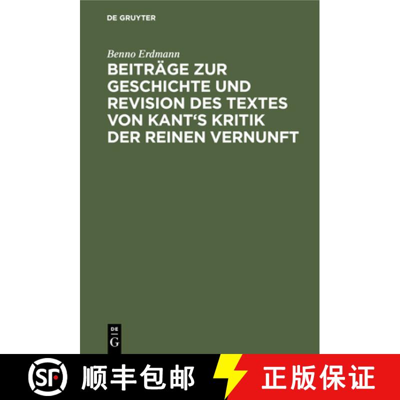 【3-4周达】Beiträge Zur Geschichte Und Revision Des Textes Von Kant's Kritik Der Reinen Vernunft [9783111238869]