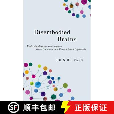 【3-4周达】精装 Disembodied Brains: Understanding our Intuitions on Human-Animal Neuro-Chimeras and H... [9780197750704]