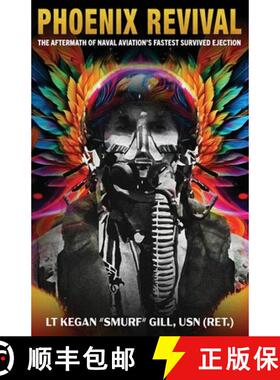 【3-4周达】Phoenix Revival: The Aftermath of Naval Aviation's Fastest Ejection [9781964934525]