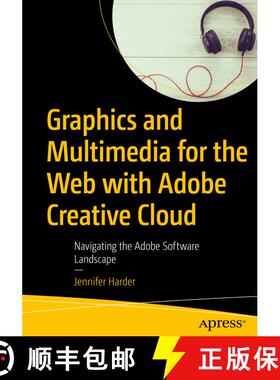 【3-4周达】Graphics and Multimedia for the Web with Adobe Creative Cloud : Navigating the Adobe Softw... [9781484238226]