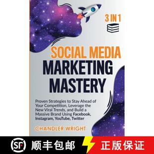【3-4周达】Social Media Marketing Mastery: 3 in 1 - Proven Strategies to Stay Ahead of Your Competiti... [9781951754730]
