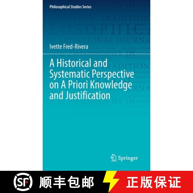 【3-4周达】A Historical and Systematic Perspective on a Priori Knowledge and Justification [9783031068737]