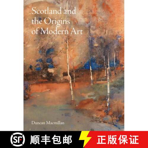 预订 精装 Scotland and the Origins of Modern Art [9781848226333]