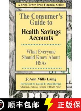 预订 Consumer's Guide to Health Savings Accounts: What Everyone Should Know About HSAs [9781883283469]