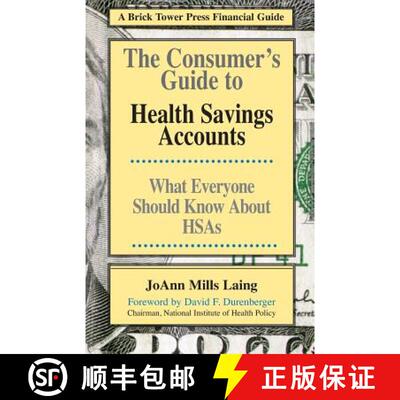 【3-4周达】Consumer's Guide to Health Savings Accounts: What Everyone Should Know About HSAs [9781883283469]