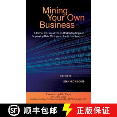 【3-4周达】精装 Mining Your Own Business: A Primer for Executives on Understanding and Employing Data... [9780996712125]