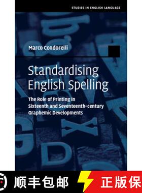【3-4周达】Standardising English Spelling: The Role of Printing in Sixteenth and Seventeenth-century ... [9781009098144]