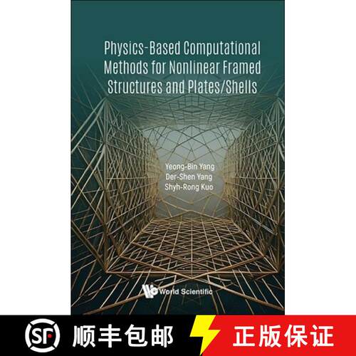 预订 精装 PHYSICS-BASED COMPUTATIONAL METHODS FOR NONLINEAR FRAMED STRUCTURES AND PLATES/SHELLS [9789819808212]