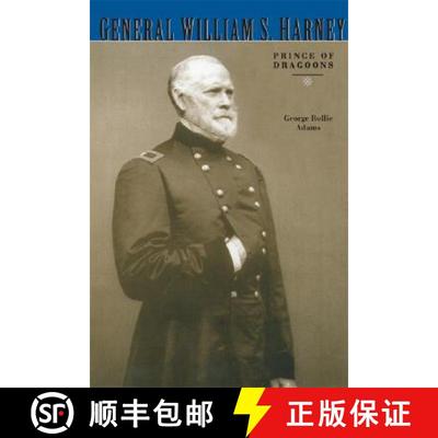 【3-4周达】General William S. Harney: Prince of Dragoons [9780803259546]