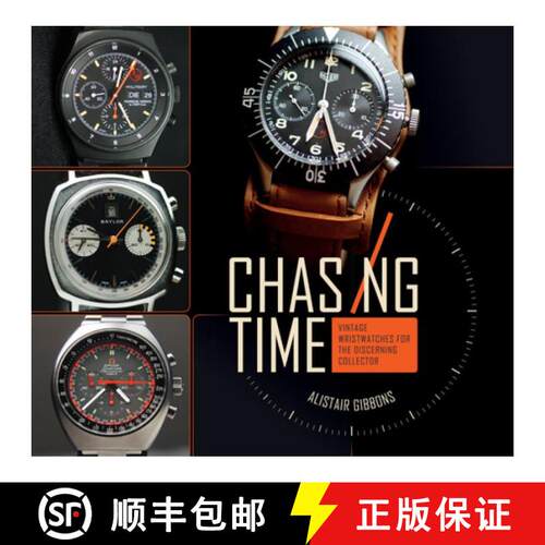 精装 Chasing Time: Vintage Wristwatches for the Discerning Collector: Vintage Wristwatches for the Di... [9780764354953]