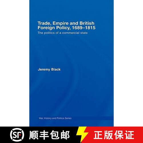 【3-4周达】精装 Trade, Empire and British Foreign Policy, 1689-1815: The Politics of a Commercial State [9780415396066]