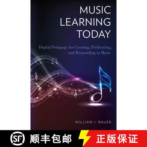 【3-4周达】Music Learning Today: Digital Pedagogy for Creating, Performing, and Responding to Music [9780199890613]