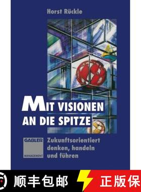 【3-4周达】Mit Visionen an die Spitze : Zukunftsorientiert denken, handeln und führen [9783663122425]