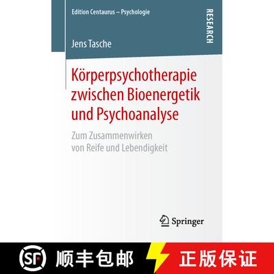 【3-4周达】Körperpsychotherapie zwischen Bioenergetik und Psychoanalyse : Zum Zusammenwirken von Rei... [9783658138622]