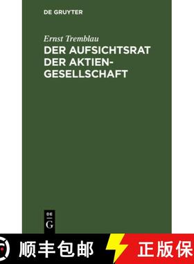 预订 Der Aufsichtsrat Der Aktiengesellschaft: Eine Darstellung Seiner Aufgaben, Rechte Und Pflichten ... [9783111110561]