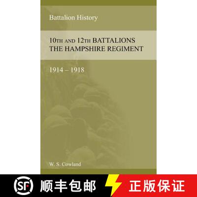 【3-4周达】SOME ACCOUNT OF THE 10th AND 12th BATTALIONS THE HAMPSHIRE REGIMENT 1914-1918 [9781783311873]