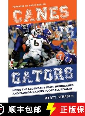 【3-4周达】Canes vs. Gators: Inside the Legendary Miami Hurricanes and Florida Gators Football Rivalry [9781613218068]