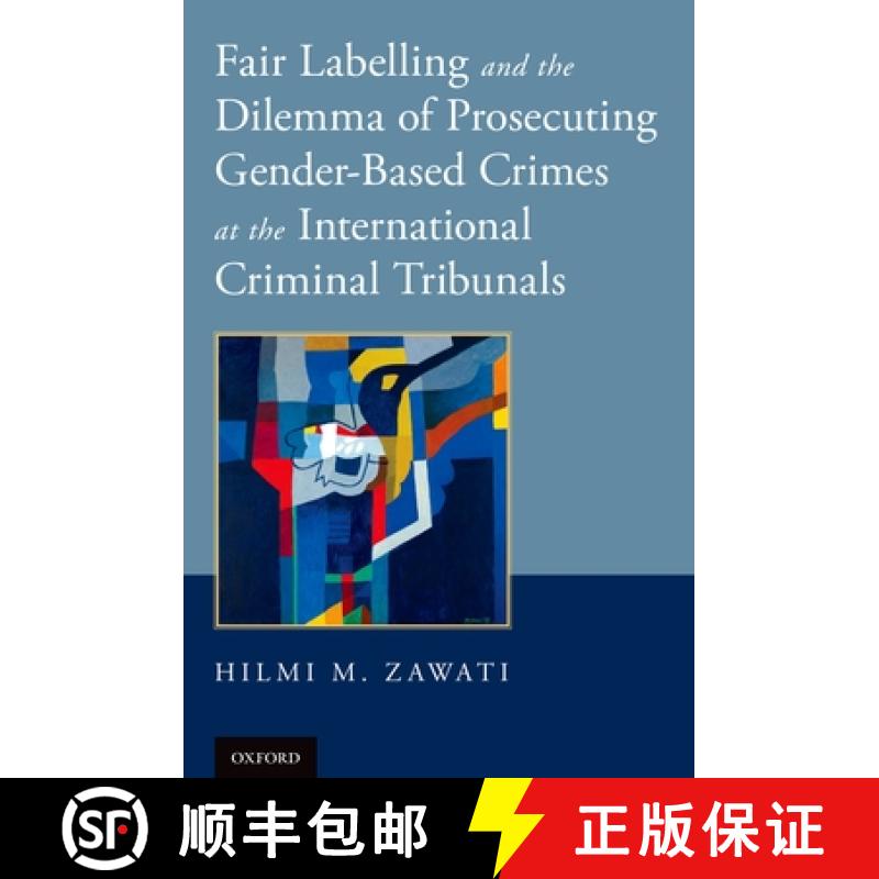 【3-4周达】Fair Labelling and the Dilemma of Prosecuting Gender-Based Crimes at the International Cri... [9780199357109]