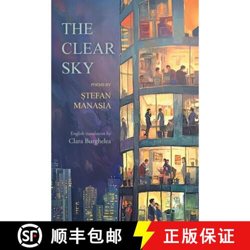 【3-4周达】The Clear Sky: Poems in Romanian by Stefan Manasia translated into English by Clara Burghelea [9781962847278]