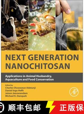 【3-4周达】Next Generation Nanochitosan: Applications in Animal Husbandry, Aquaculture and Food Conse... [9780323855938]