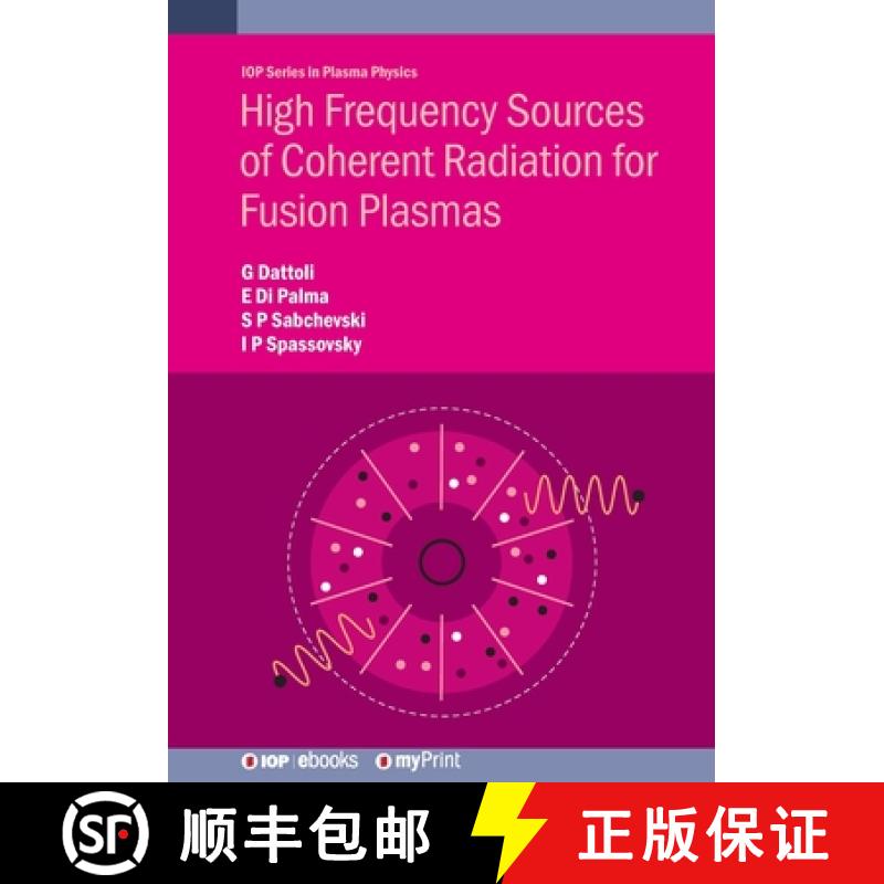 【3-4周达】High Frequency Sources of Coherent Radiation for Fusion Plasmas [9780750324656]