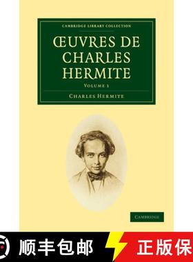 【3-4周达】Oeuvres de Charles Hermite: Volume 1 [9781108003292]