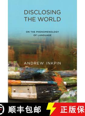 【3-4周达】Disclosing the World: On the Phenomenology of Language [9780262551991]