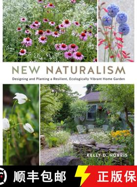 预订 New Naturalism: Designing and Planting a Resilient, Ecologically Vibrant Home Garden [9780760368190]