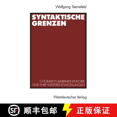【3-4周达】Syntaktische Grenzen: Chomskys Barrierentheorie und ihre Weiterentwicklungen [9783531122939]