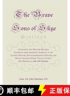 【3-4周达】The Brave Sons of Skye [Scotland]: Containing the Military Records (Compiled from Authenti... [9780788417696]