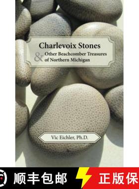 预订 Charlevoix Stones & Other Beachcomber Treasures of Northern Michigan [9780970362063]