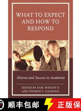 【3-4周达】What to Expect and How to Respond : Distress and Success in Academia [9781475827446]